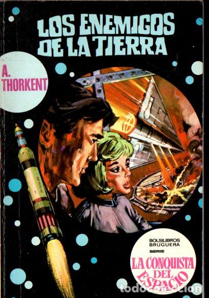 Libros de segunda mano: THORKENT : LOS ENEMIGOS DE LA TIERRA (BRUGUERA CONQUISTA DEL ESPACIO N&ordm; 74, 1972)