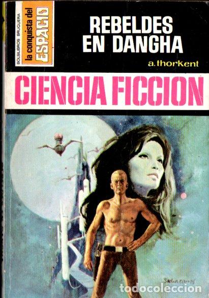 Libros de segunda mano: THORKENT : REBELDES EN DANGHA (BRUGUERA CONQUISTA DEL ESPACIO N&ordm; 127, 1973)