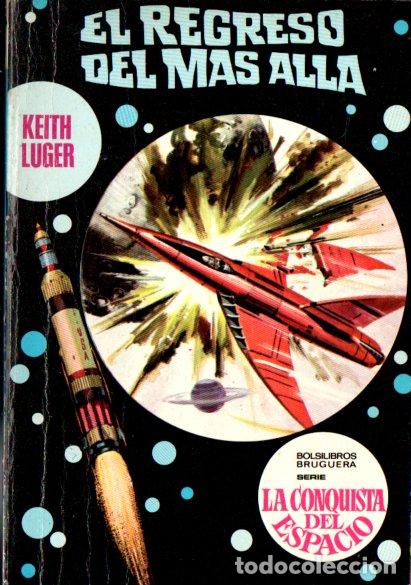Libros de segunda mano: KEITH LUGER : EL REGRESO DEL M&Aacute;S ALL&Aacute; (BRUGUERA CONQUISTA DEL ESPACIO N&ordm; 79, 1972)