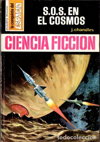 Libros de segunda mano: J. CHANDLEY : S.O.S. EN EL COSMOS (BRUGUERA CONQUISTA DEL ESPACIO N&ordm; 128, 1973)