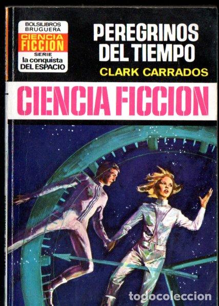 Libros de segunda mano: CLARK CARRADOS : PEREGRINOS DEL TIEMPO - CONQUISTA ESPACIO BRUGUERA, n&ordm; 208 - 1974