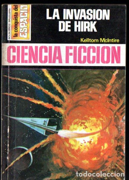 Libros de segunda mano: KELLTOM McINTIRE : LA INVASI&Oacute;N DE HIRK - CONQUISTA ESPACIO BRUGUERA, n&ordm; 279 - 1975