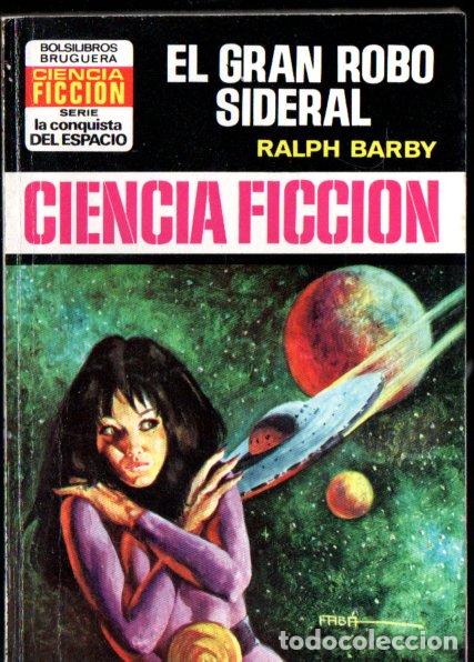 Libros de segunda mano: RALPH BARBY : EL GRAN ROBO SIDERAL - CONQUISTA ESPACIO BRUGUERA, n&ordm; 216 - 1974