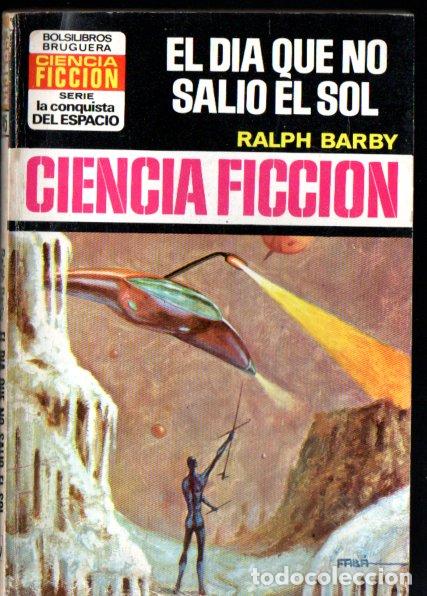 Libros de segunda mano: RALPH BARBY : EL D&Iacute;A QUE NO SALI&Oacute; EL SOL - CONQUISTA ESPACIO BRUGUERA, n&ordm; 245 - 1975