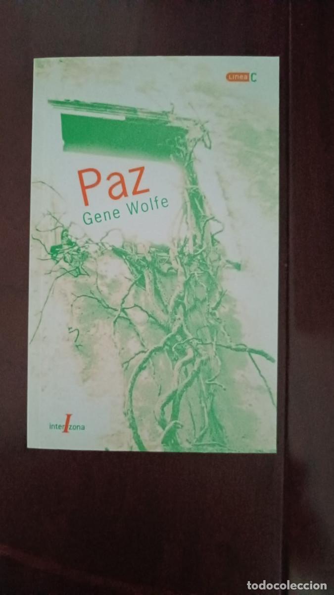 Libros de segunda mano: Paz &ndash; Gene Wolfe &ndash; Interzona &ndash; L&iacute;nea C &ndash; 2005