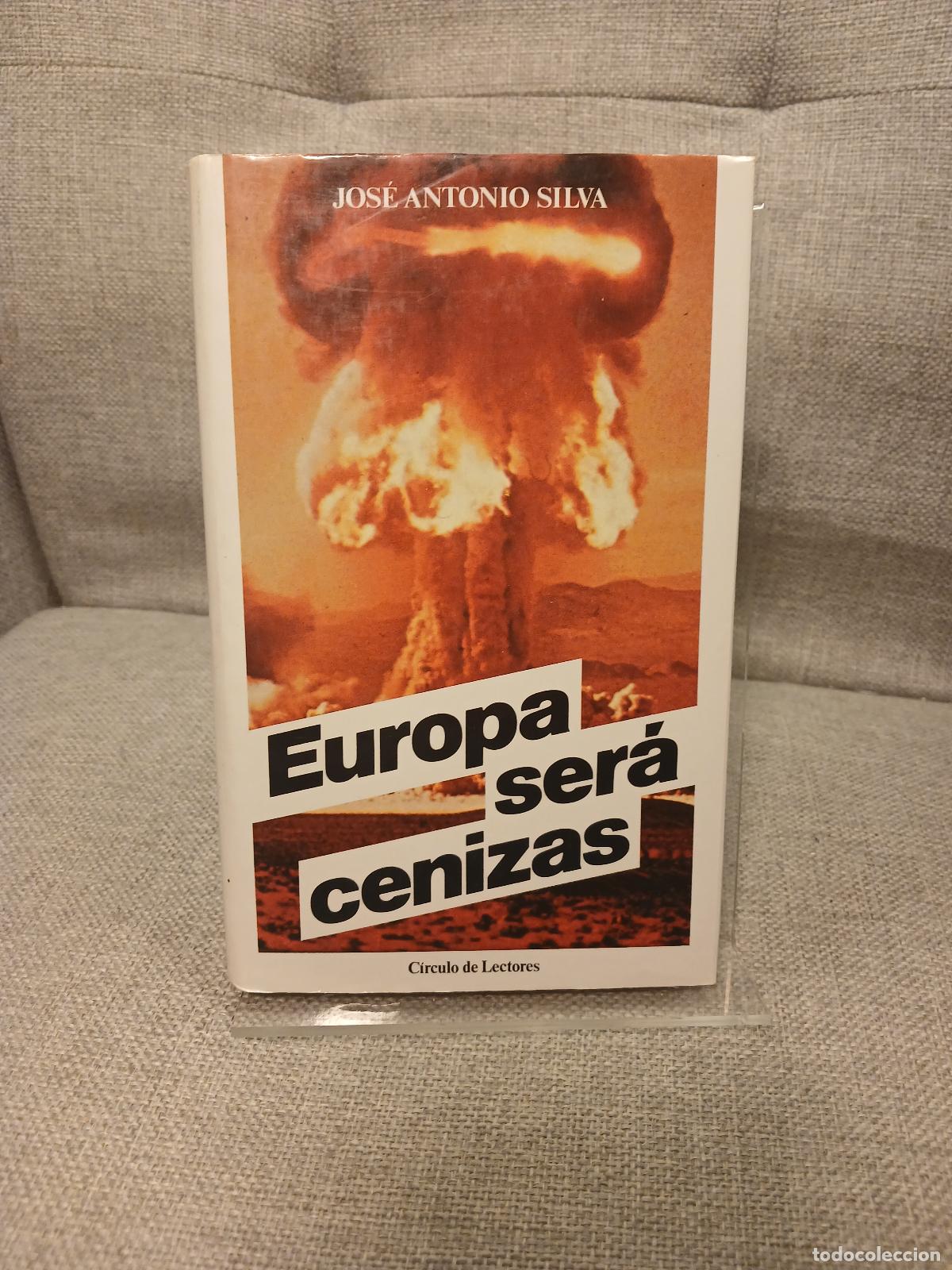 Gebrauchte B&uuml;cher: Europa ser&aacute; cenizas - Jos&eacute; Antonio Silva
