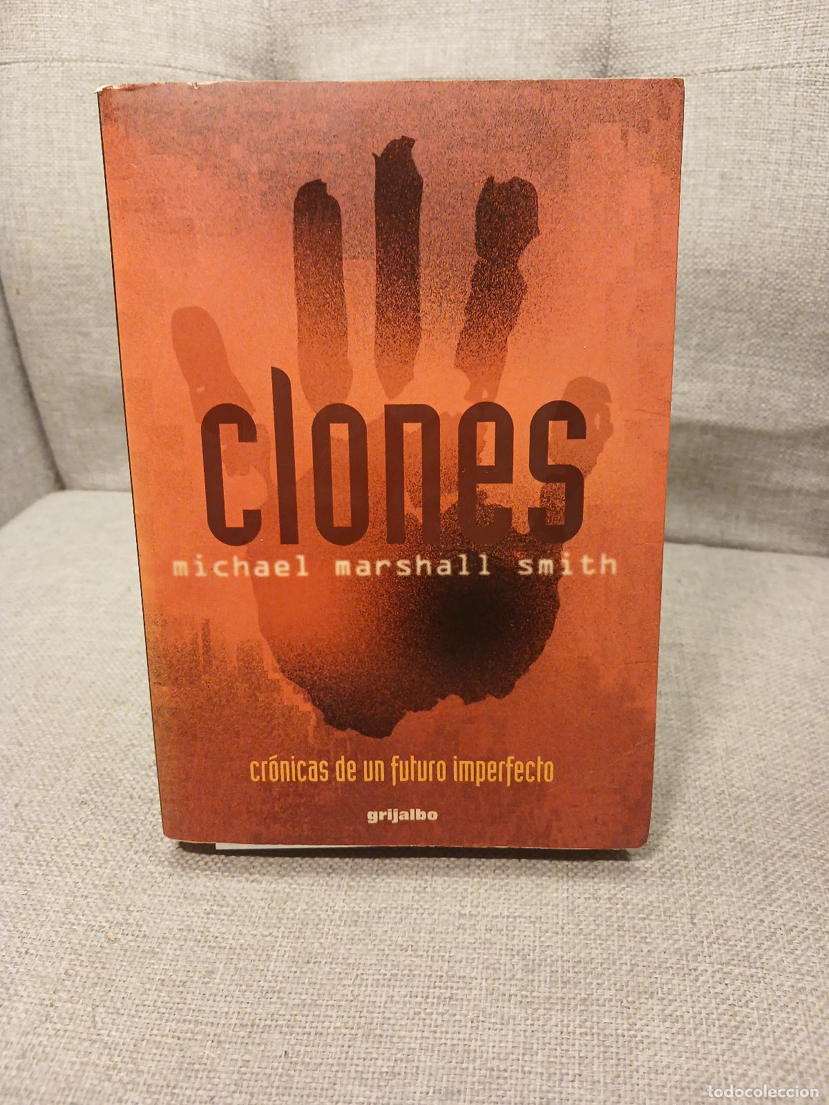 Second hand books: Clones Cr&oacute;nicas de un Futuro Imperfecto - Michael Marshall Smith