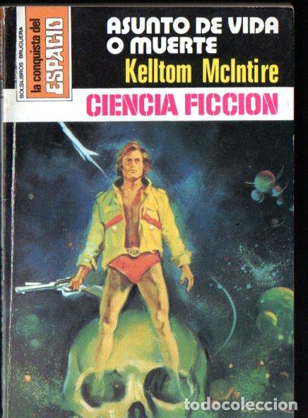 Libros de segunda mano: KELLTOM McINTIRE : ASUNTO DE VIDA O MUERTE - CONQUISTA ESPACIO BRUGUERA, n&ordm; 427 - 1978