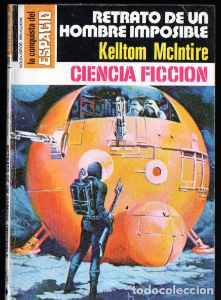 Libros de segunda mano: KELLTOM McINTIRE : RETRATO DE UN HOMBRE IMPOSIBLE - CONQUISTA ESPACIO BRUGUERA, n&ordm; 471 - 1979