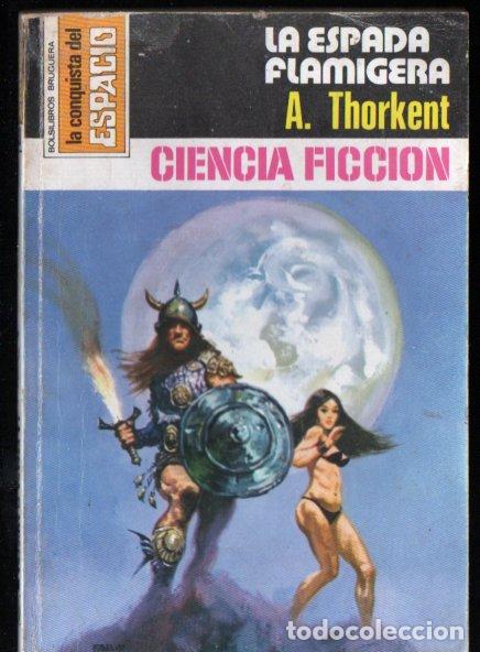 Libros de segunda mano: A. THORKENT : LA ESPADA FLAM&Iacute;GERA - CONQUISTA ESPACIO BRUGUERA, n&ordm; 393 - 1978