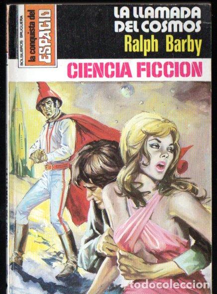 Libros de segunda mano: RALPH BARBY : LA LLAMADA DEL COSMOS - CONQUISTA ESPACIO BRUGUERA, n&ordm; 445 - 1979