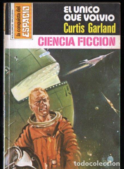 Libros de segunda mano: CURTIS GARLAND : EL &Uacute;NICO QUE VOLVI&Oacute; - CONQUISTA ESPACIO BRUGUERA, n&ordm; 395 - 1978