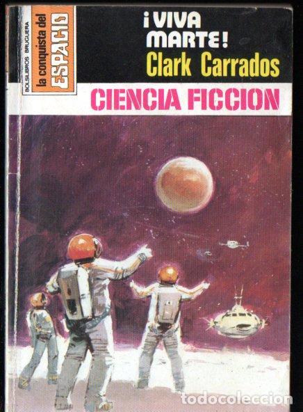 Libros de segunda mano: CLARK CARRADOS : VIVA MARTE - CONQUISTA ESPACIO BRUGUERA, n&ordm; 429- 1978