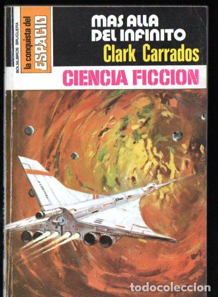 Libros de segunda mano: CLARK CARRADOS : MAS ALL&Aacute; DEL INFINITO - CONQUISTA ESPACIO BRUGUERA, n&ordm; 486- 1979