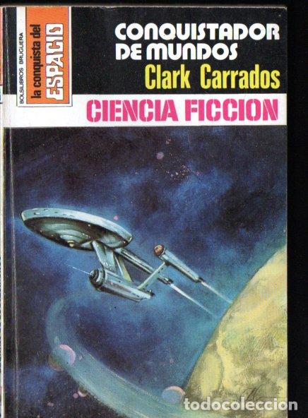 Libros de segunda mano: CLARK CARRADOS : CONQUISTADOR DE MUNDOS - CONQUISTA ESPACIO BRUGUERA, n&ordm; 448- 1979