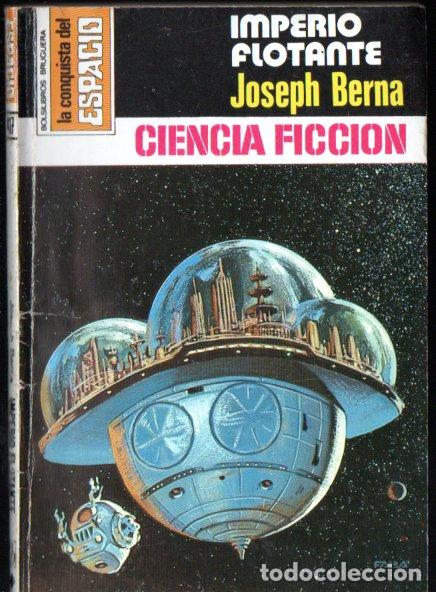 Libros de segunda mano: JOSEPH BERNA : IMPERIO FLOTANTE - CONQUISTA ESPACIO BRUGUERA, n&ordm; 417- 1979