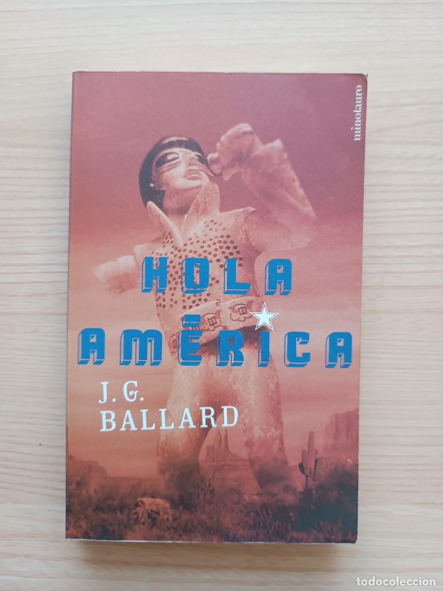 Libros de segunda mano: Hola Am&eacute;rica - J. G. Ballard. Minotauro