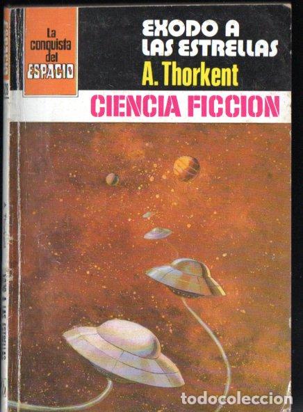 Libros de segunda mano: A. THORKENT : EXODO A LAS ESTRELLAS - CONQUISTA ESPACIO BRUGUERA, n&ordm; 528- 1980