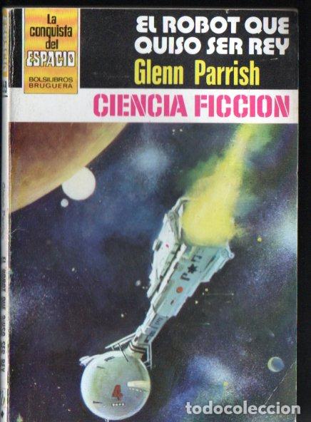 Libros de segunda mano: GLENN PARRISH : EL ROBOT QUE QUISO SER REY (BRUGUERA CONQUISTA DEL ESPACIO N&ordm; 559, 1981)