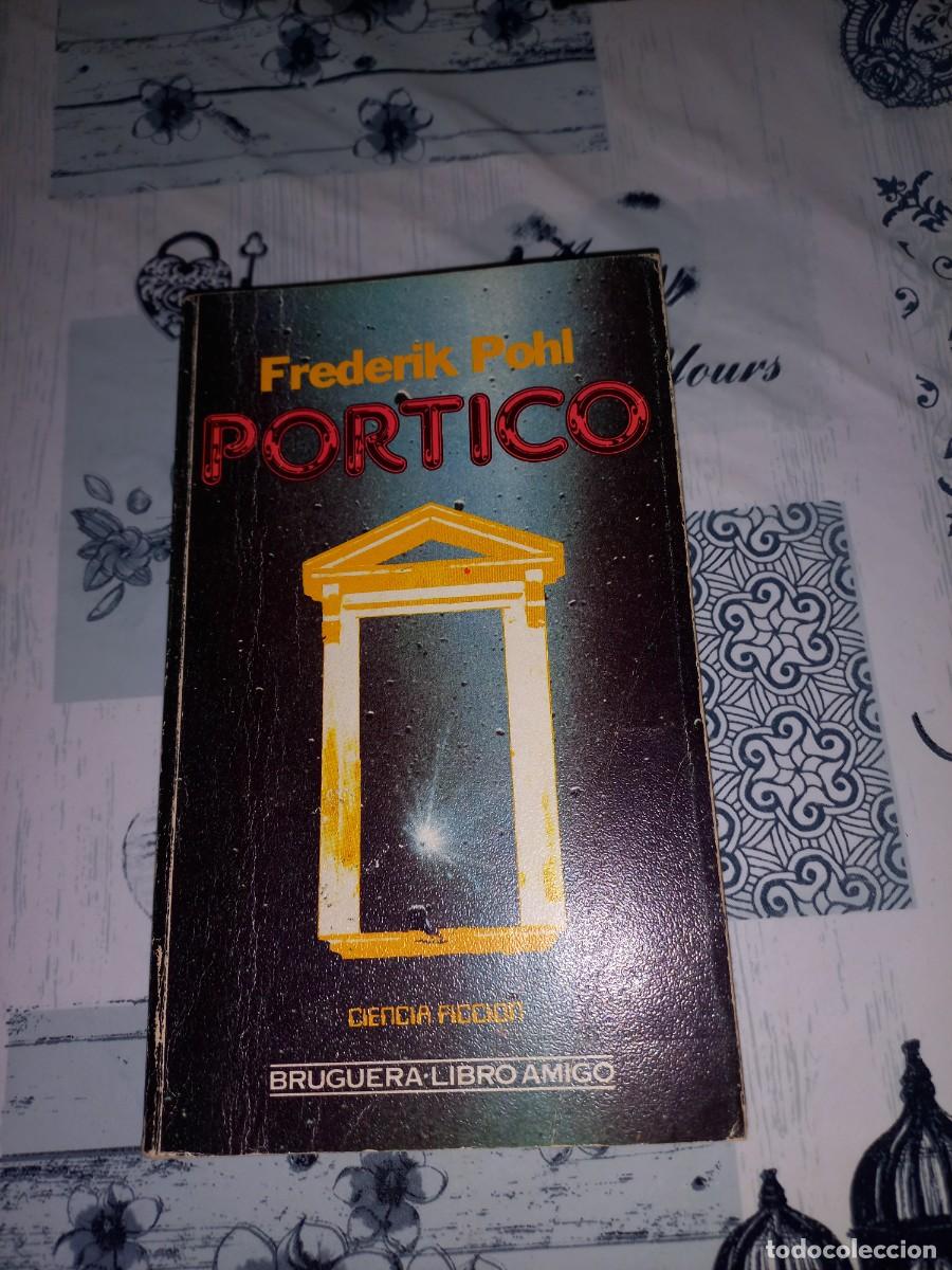 Libros de segunda mano: PORTICO - FREDERIK POHL - BRUGUERA LIBRO AMIGO - CIENCIA FICCION 1985