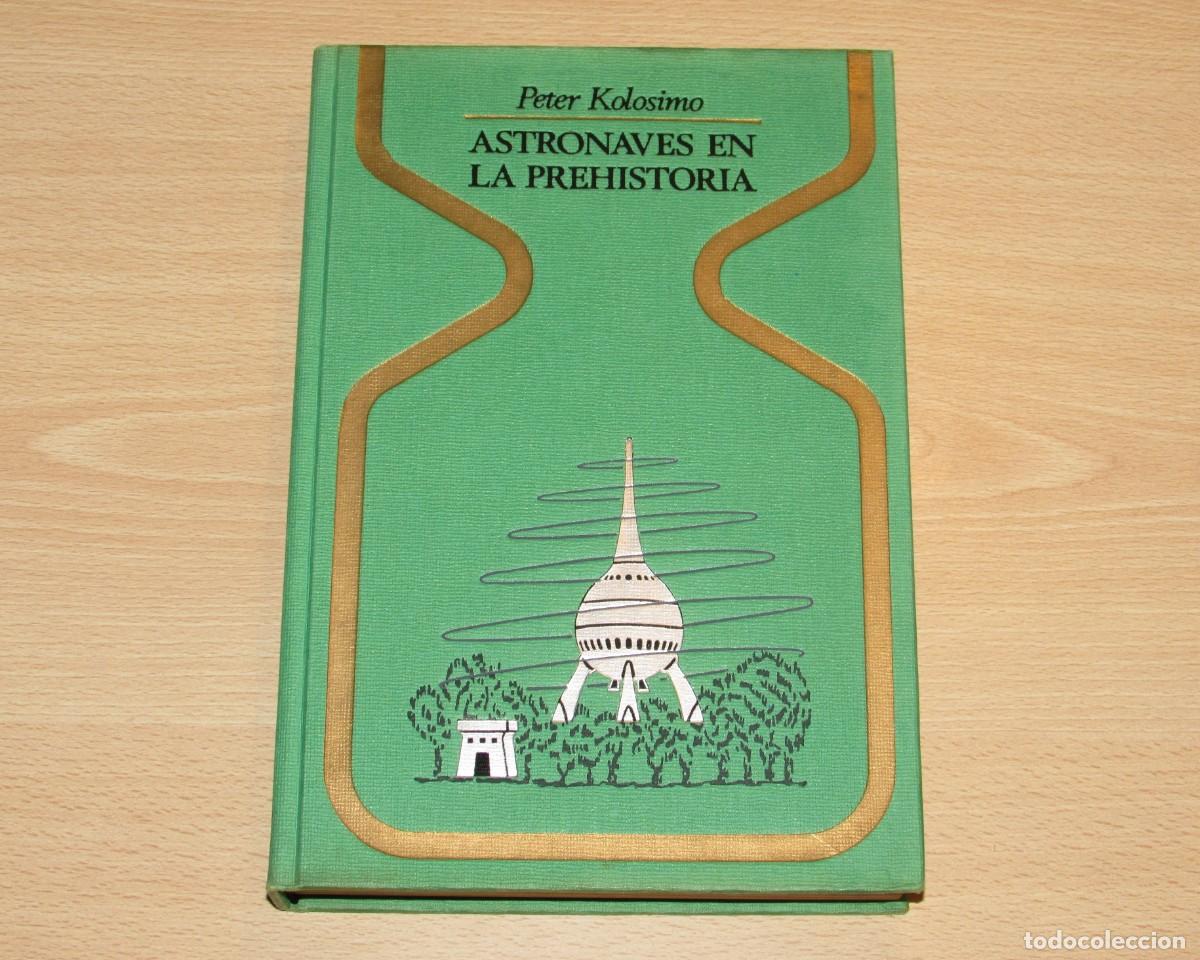 Libros de segunda mano: Astronaves en la prehistoria Peter Kolosimo Otros Mundos Plaza Janes 1975