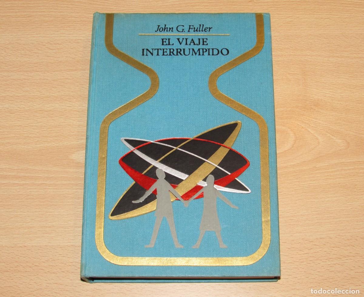 Libros de segunda mano: El viaje interrumpido John G. Fuller Otros Mundos Plaza Janes primera edici&oacute;n 1968