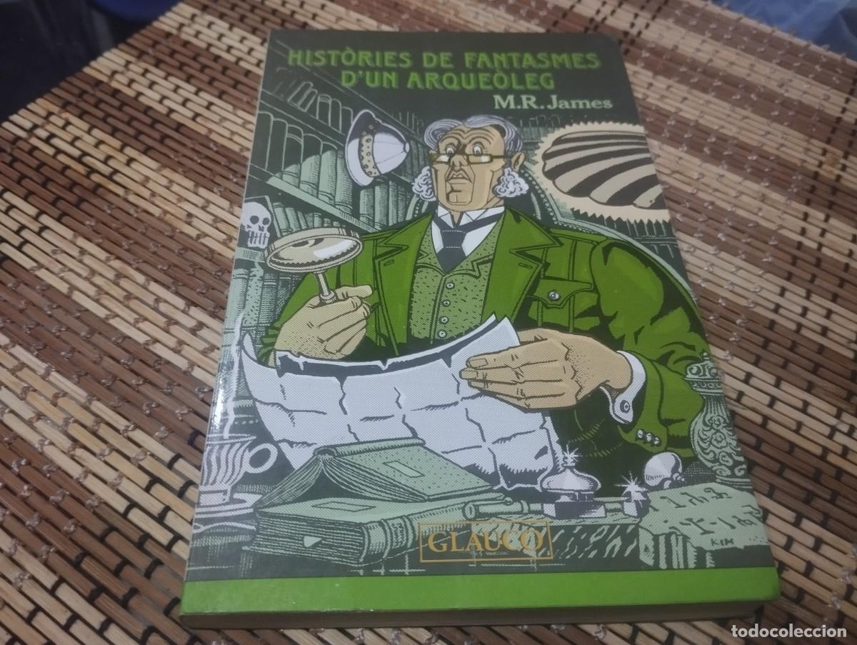 Libros de segunda mano: HISTORIES DE FANTASMES D'UN ARQUEOLEG, M.R.JAMES, ED. ELS LLIBRES DE GLAUCO LAERTES