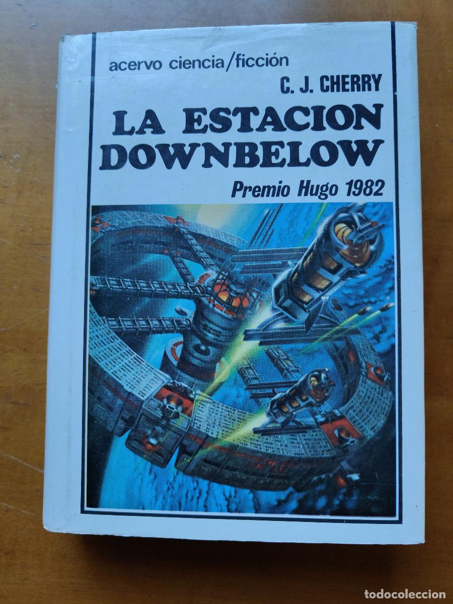 Gebrauchte B&uuml;cher: La estaci&oacute;n Downbelow. C. J. Cherry. Premio Hugo 1982. Acervo Ciencia ficci&oacute;n. N&ordm; 61.