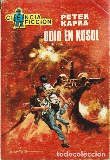 Second hand books: ODIO EN KOSOL. PETER KAPRA. TORAY CIENCIA FICCI&Oacute;N 2&ordf; &Eacute;POCA, N&ordm; 53.