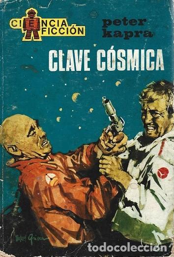 Libros de segunda mano: CLAVE C&Oacute;SMICA. PETER KAPRA. TORAY, CIENCIA FICCI&Oacute;N 2&ordf; &Eacute;POCA, N&ordm; 58.