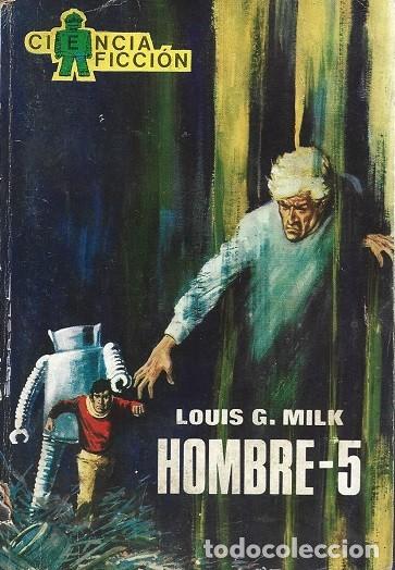 Libros de segunda mano: HOMBRE-5. LOUIS G. MILK. TORAY, CIENCIA FICCI&Oacute;N, 2&ordf; &Eacute;POCA, N&ordm; 15