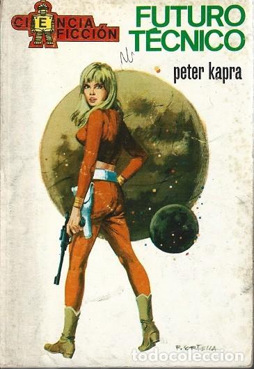 Libros de segunda mano: FUTURO T&Eacute;CNICO. PETER KAPRA. TORAY, CIENCIA FICCI&Oacute;N 2&ordf; &Eacute;POCA, N&ordm; 50.