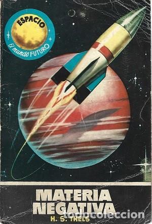 Libros de segunda mano: MATERIA NEGATIVA. H. S. THELS. TORAY, ESPACIO EL MUNDO FUTURO, N&ordm; 57.