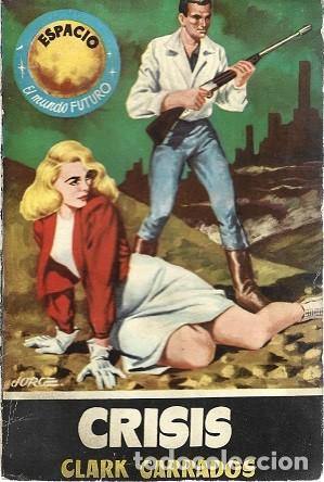Libros de segunda mano: CRISIS. CLARK CARRADOS. TORAY, ESPACIO EL MUNDO FUTURO, N&ordm; 174.