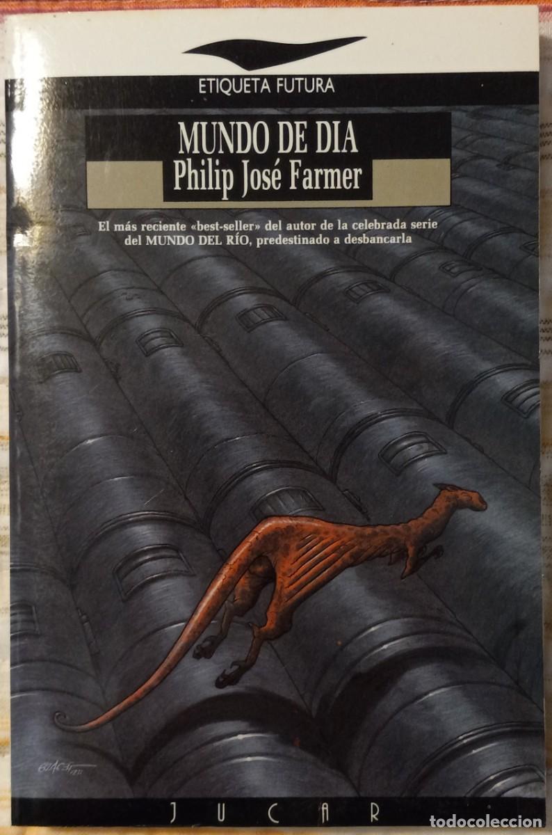Libros de segunda mano: MUNDO DE D&Iacute;A, de PHILIP JOS&Eacute; FARMER (ETIQUETA FUTURA #5, J&Uacute;CAR)
