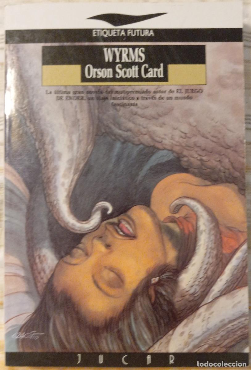 Libros de segunda mano: WYRMS, de ORSON SCOTT CARD (ETIQUETA FUTURA #10, J&Uacute;CAR)