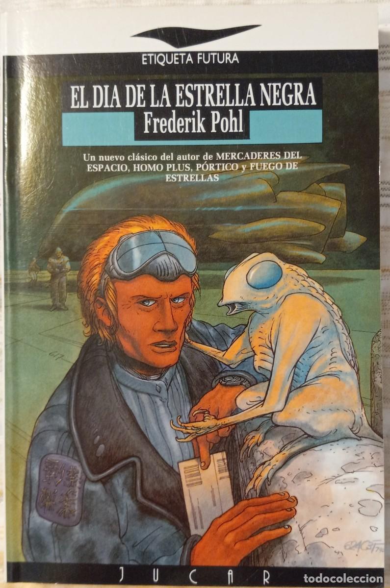 Libros de segunda mano: EL D&Iacute;A DE LA ESTRELLA NEGRA, de FREDERIK POHL (ETIQUETA FUTURA #18, J&Uacute;CAR)