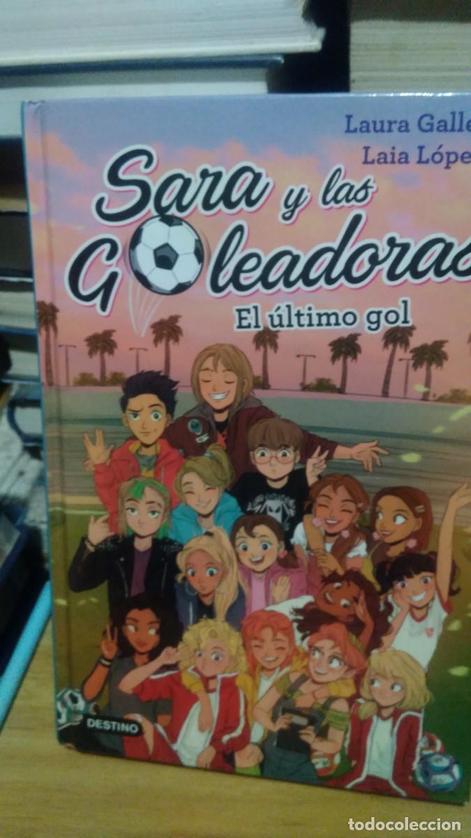 Libros de segunda mano: Sara y las Goleadoras el ultimo gol Laura Gallego Laia Lopez destino