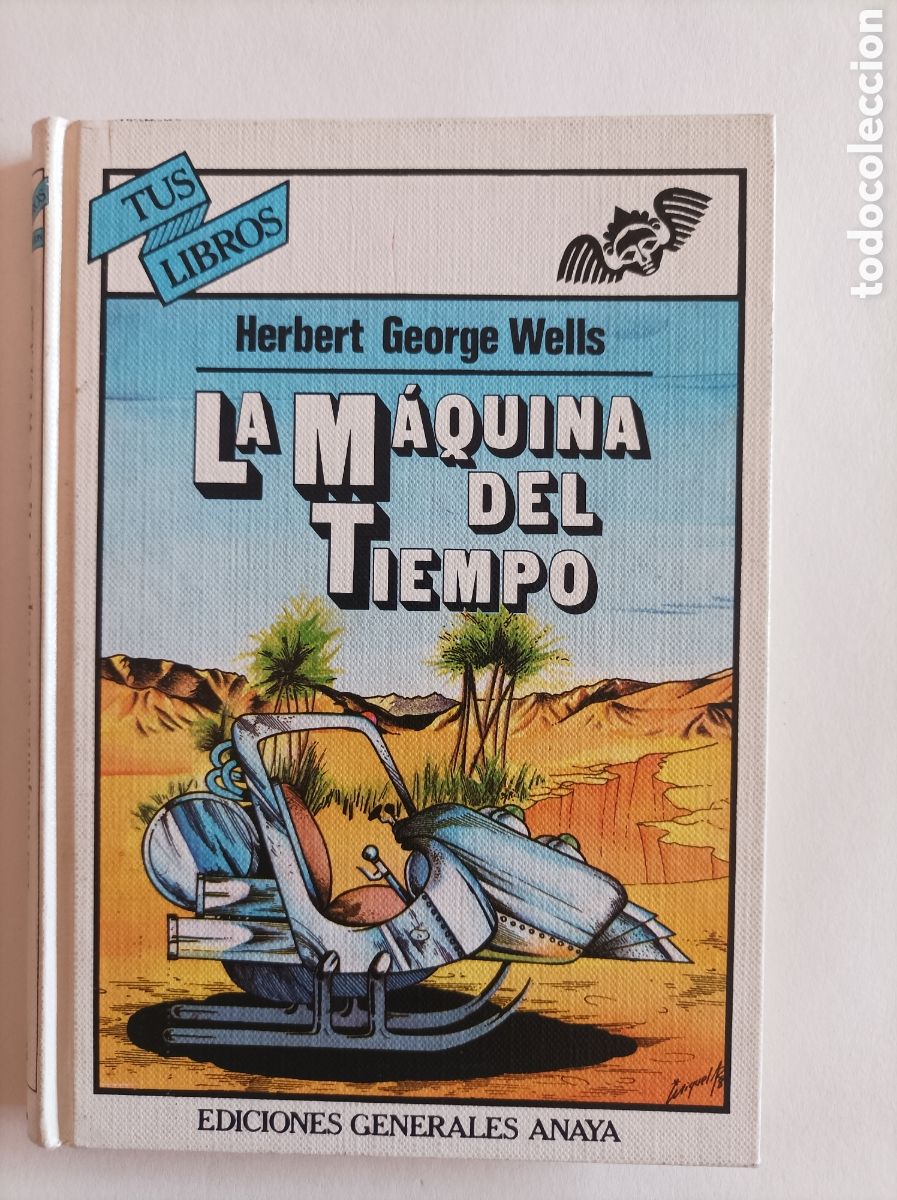 Libri di seconda mano: La m&aacute;quina del tiempo / Herbert George Wells. Anaya. Tus libros, 18