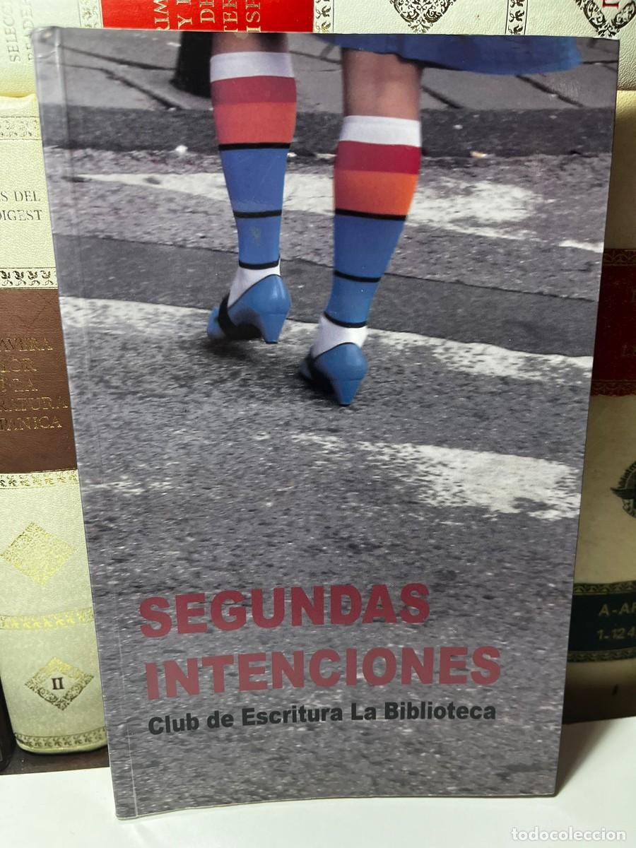 Libros de segunda mano: SEGUNDAS INTENCIONES. Club de Escritura La Biblioteca. 2009.
