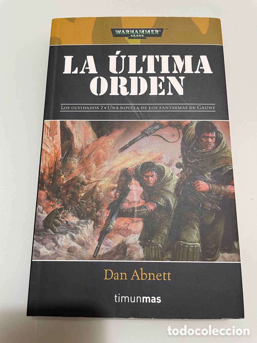 Libros de segunda mano: La &uacute;ltima orden. Dan Abnett. Los Olvidados 1. (Una novela de los fantasmas de Gaunt) Timunmas