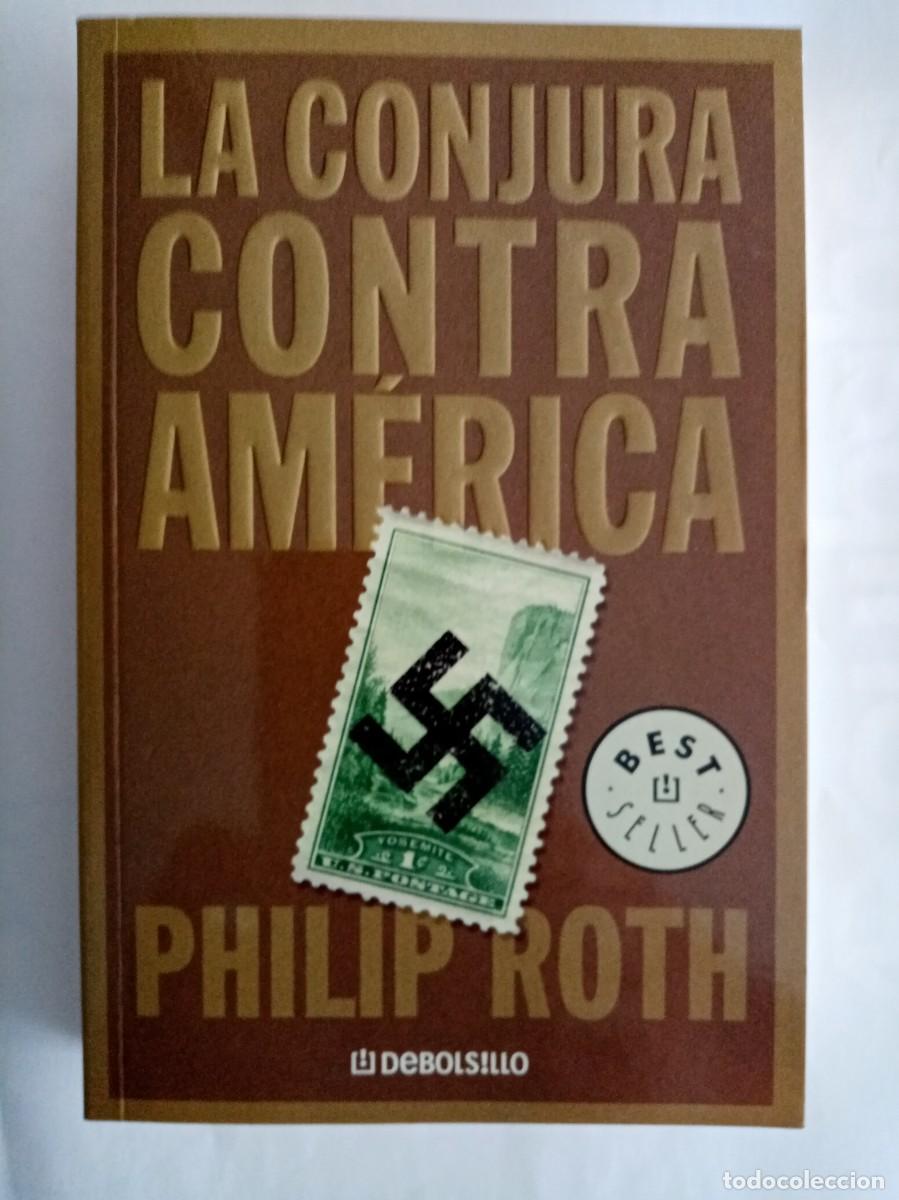 Libros de segunda mano: LA CONJURA CONTRA AM&Eacute;RICA . Philip Roth ( DeBOLSILLO )