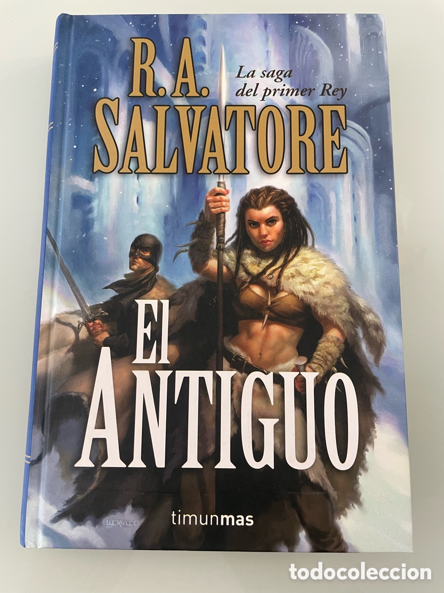 Libros de segunda mano: El Antiguo. La saga del primer Rey. R. A. Salvatore. Timunmas 1&ordf; ed. 2009