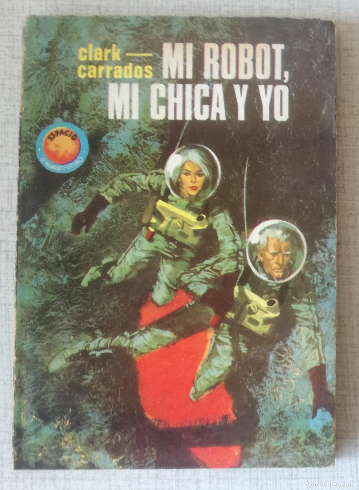 Libros de segunda mano: Bolsilibros pulp, Espacio El Mundo Futuro Toray, n&ordm; 401: Mi robor, mi chica y yo - Clark Carrados