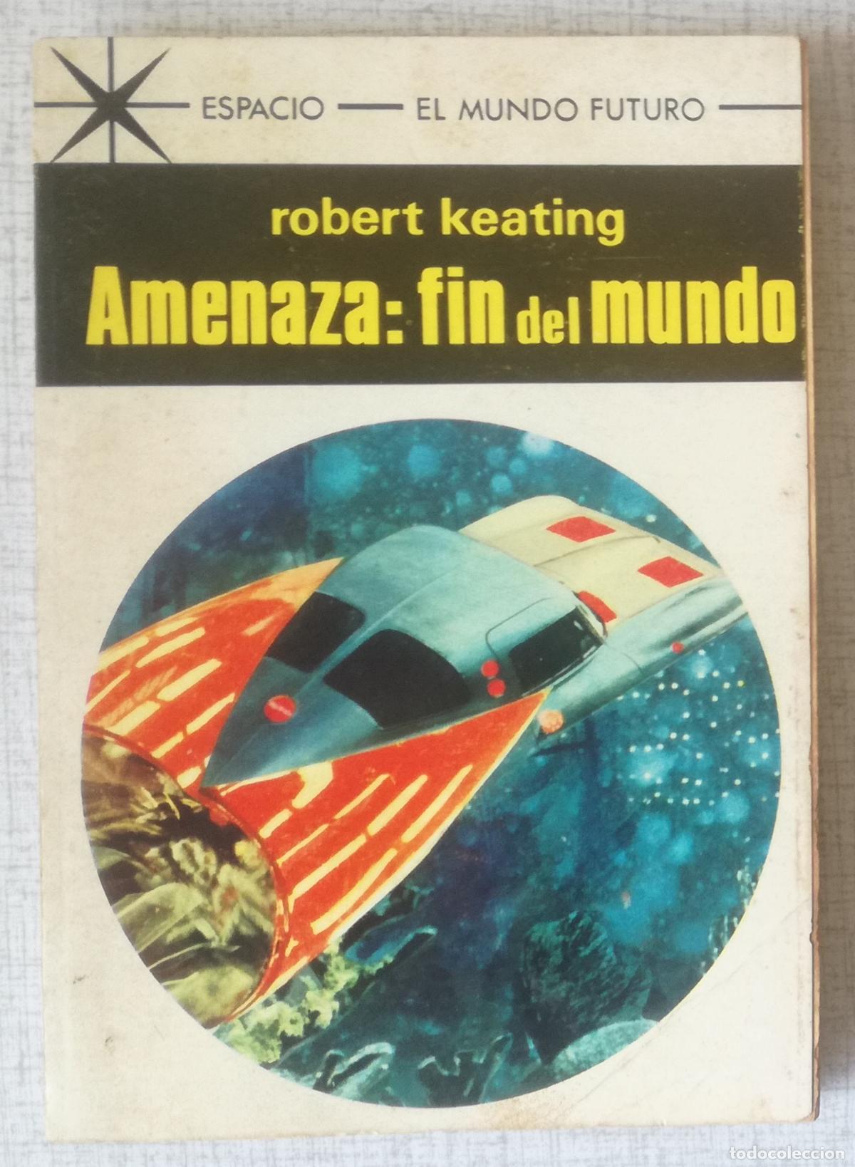 Libros de segunda mano: Bolsilibros pulp, Espacio El Mundo Futuro Toray, n&ordm; 472: Amenaza fin del mundo - Robert Keating