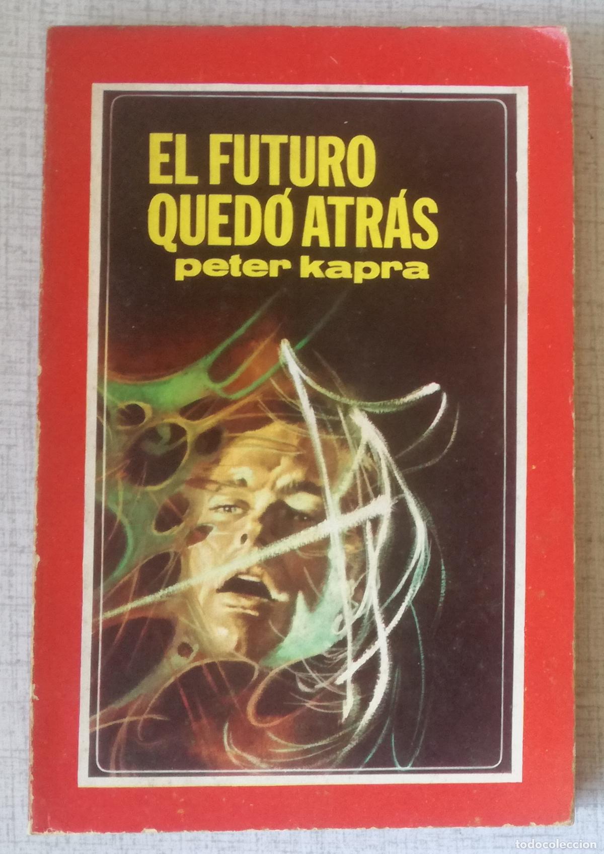 Libros de segunda mano: Bolsilibros pulp, Ciencia Ficcion Toray, n&ordm; 2: El futuro quedo atras - Peter Kapra