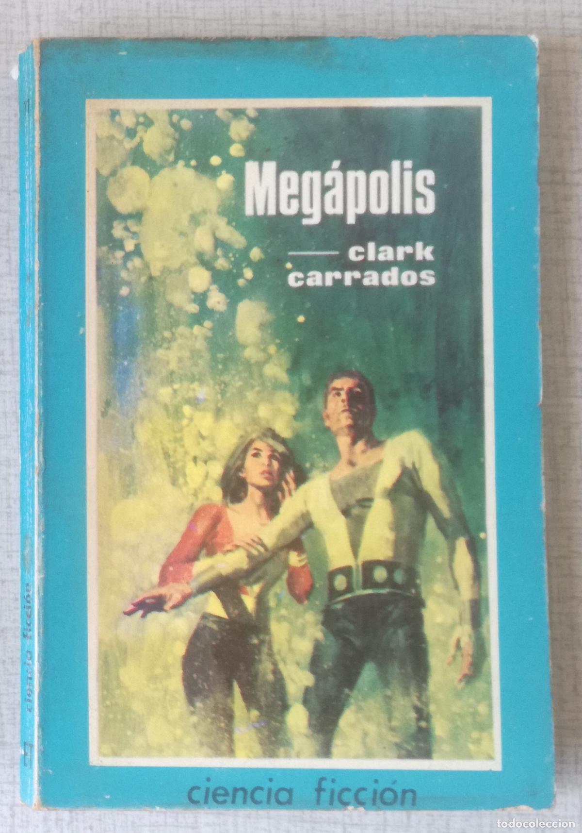 Libros de segunda mano: Bolsilibros pulp, Ciencia Ficcion Toray, n&ordm; 11: Megapolis - Clark Carrados