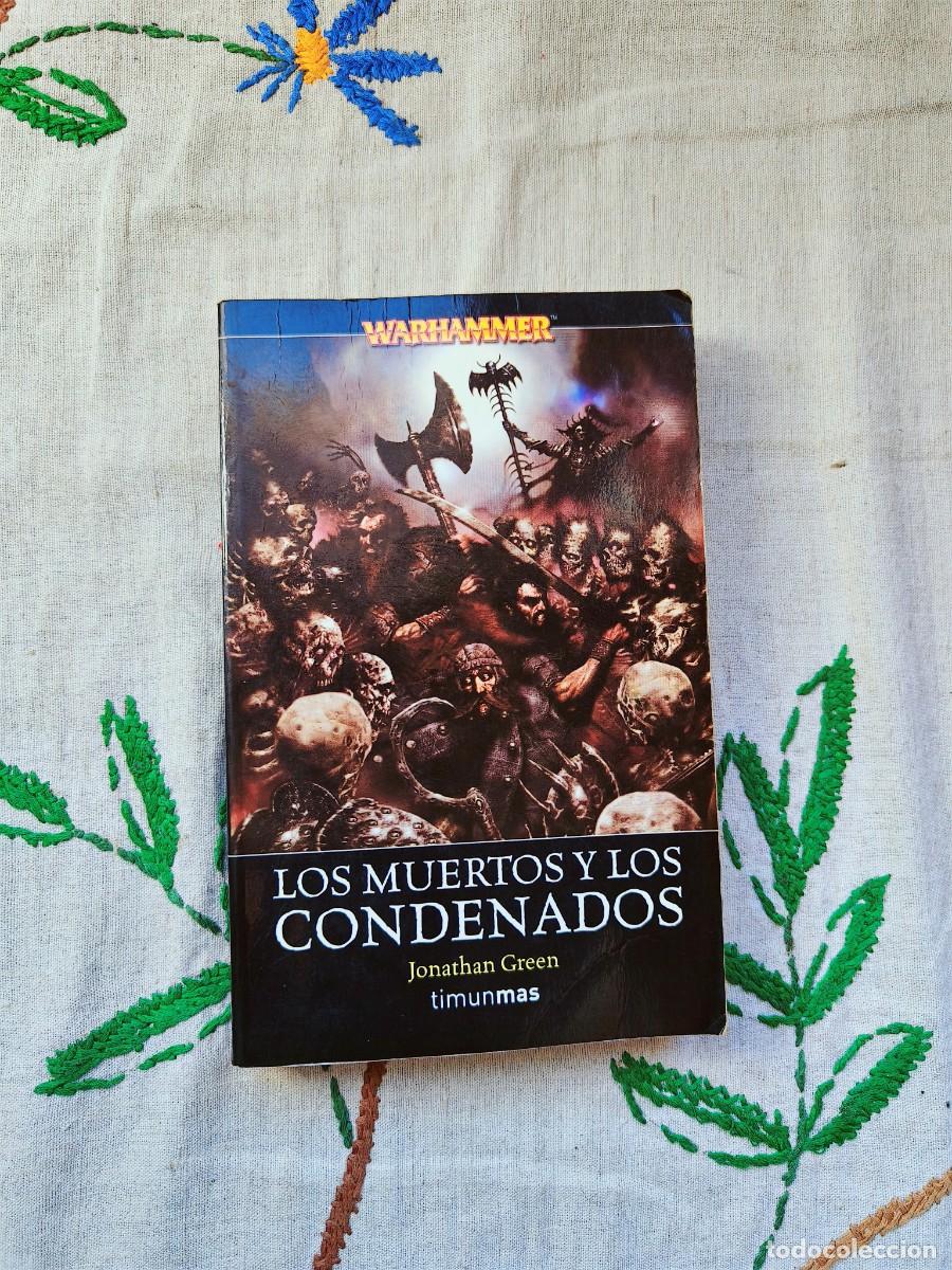 Libros de segunda mano: Los Muertos y los condenados. Warhammer. Jonathan Green. 1o Edici&oacute;n de 2006. Timun Mas. Tapa blanda.