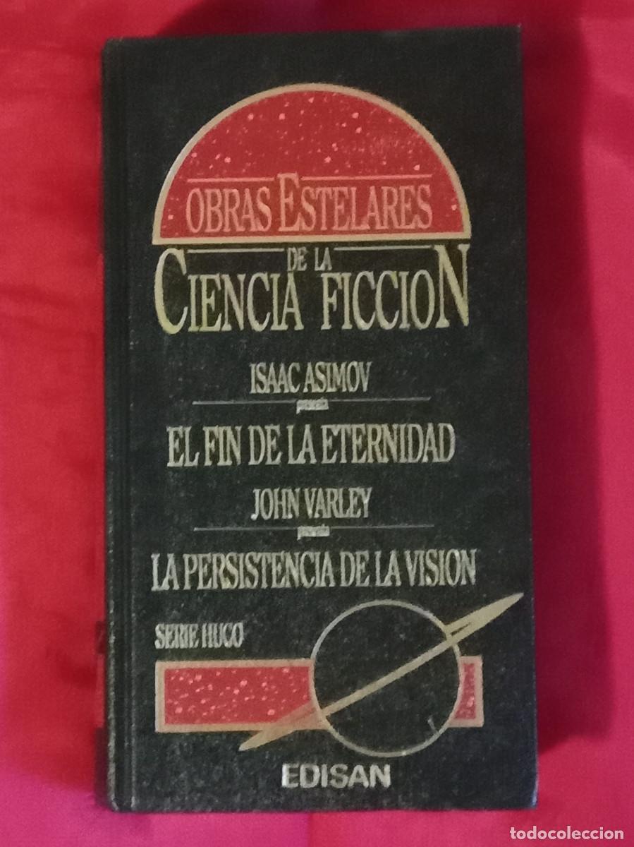 Libros de segunda mano: Obras Estelares de la CF - Isaac Asimov/El Fin de la Eternidad - John Varley/La Persistencia de la V