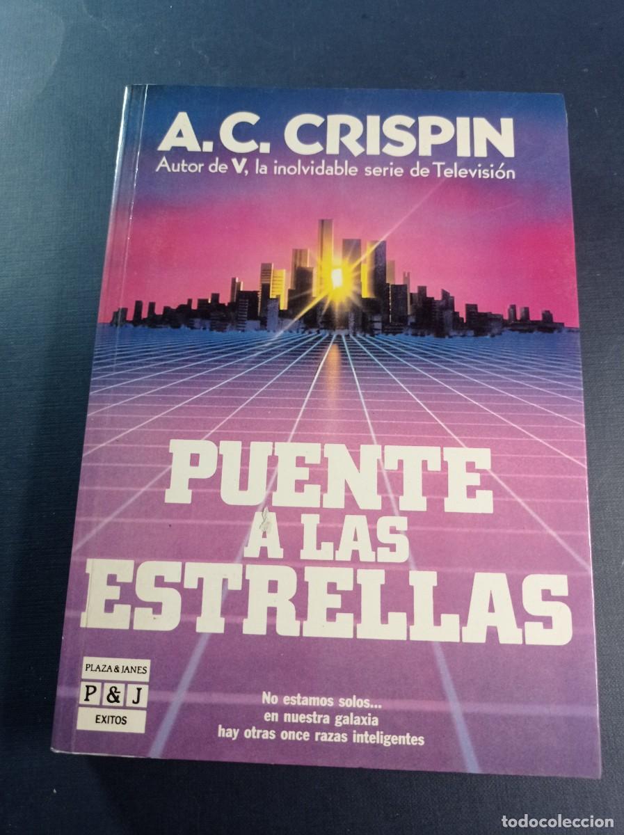 Libros de segunda mano: PUENTE A LAS ESTRELLAS. ANN C. CRISPIN AUTORA DE LA SERIE DE TV. V. PLAZA Y JAN&Eacute;S, &Eacute;XITOS 1990 +++